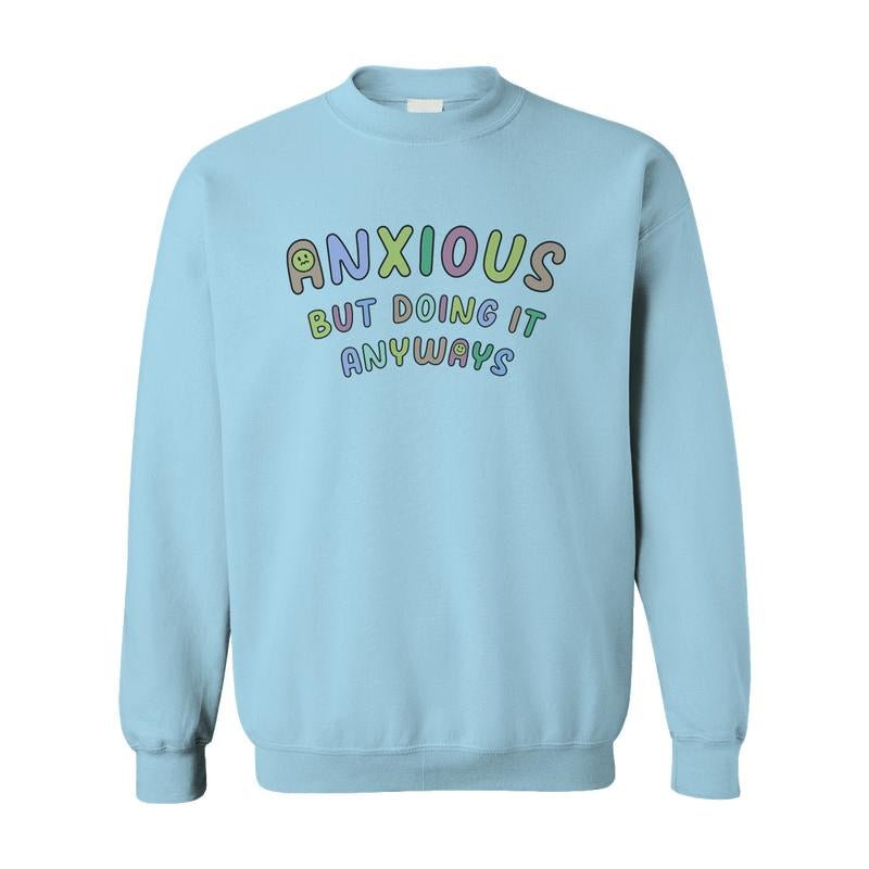 Anxious but Doing It Anyways - Sweatshirt - Bela Fils BoutiqueBela Fils Boutique