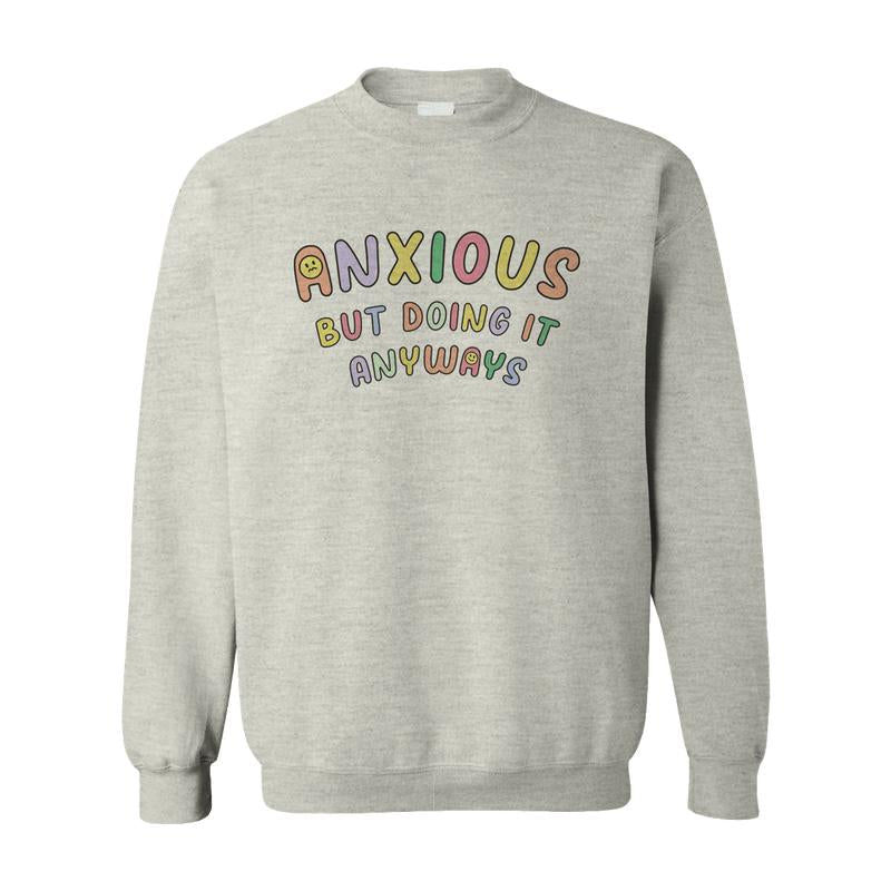 Anxious but Doing It Anyways - Sweatshirt - Bela Fils BoutiqueBela Fils Boutique