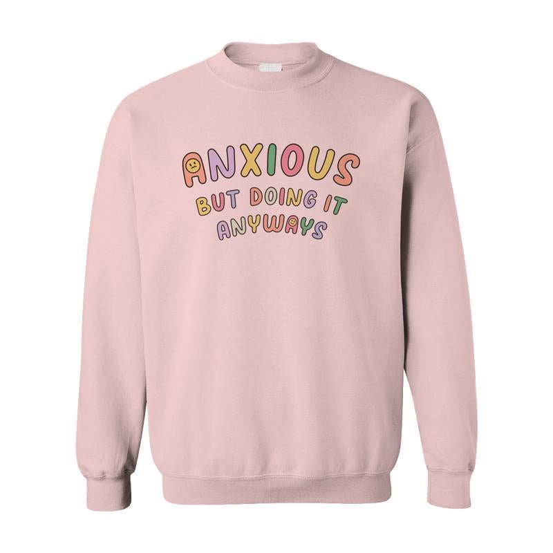 Anxious but Doing It Anyways - Sweatshirt - Bela Fils BoutiqueBela Fils Boutique