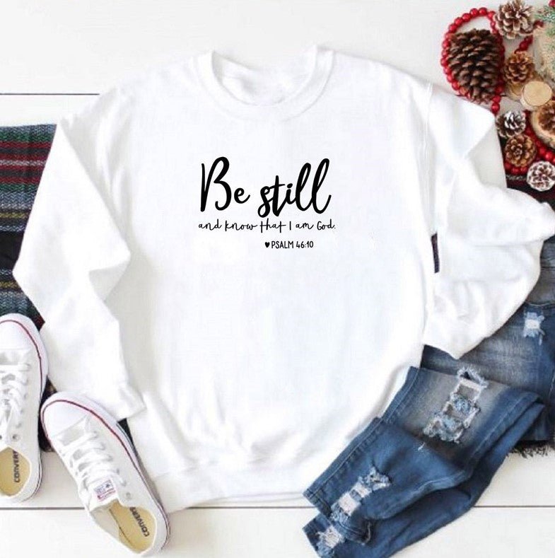 "Be Still And Know That I Am God Sweatshirt for Women" - Bela Fils BoutiqueBela Fils Boutique